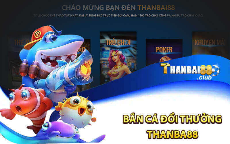 Bắn Cá Thanbai88